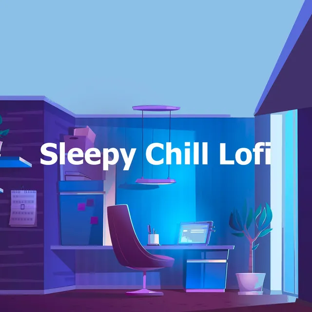 Sleepy Chill Lofi