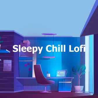 Sleepy Chill Lofi by Simple Lo-Fi