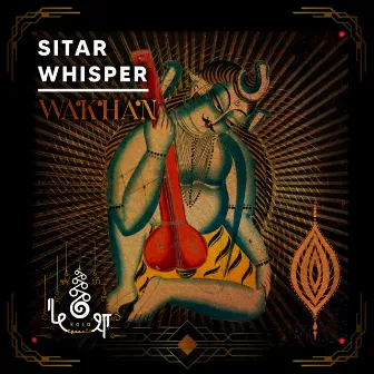 Sitar Whisper by Wākhan