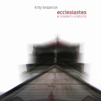 Brazelton: Ecclesiastes by Kitty Brazelton