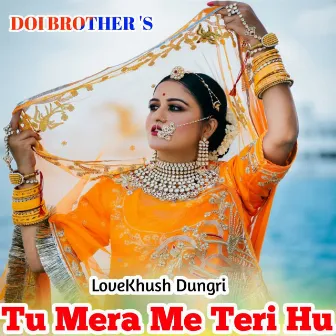 Tu Mera Me Teri Hu by Lovekhush Dungri