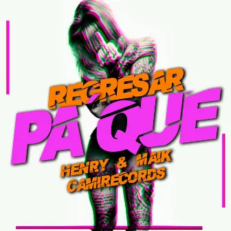 Regresar Pa' Qué by Henry & Maik