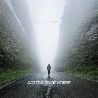 Actions over Words by DJ Hurley