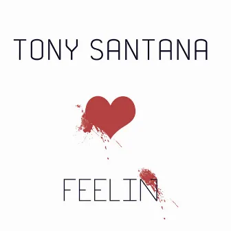 Feelin by Tony Santana