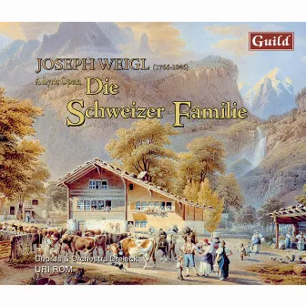 Weigl: Die Schweizer Familie by Joseph Weigl