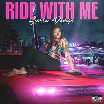 Ride With Me by Sierra Denise