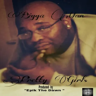 Pretty Girls - Single by Bigga Man