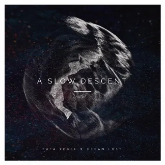 A Slow Descent by Ocean Lost