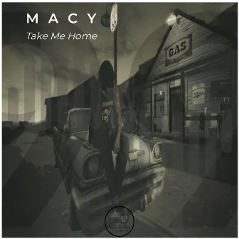 Take Me Home by Macy