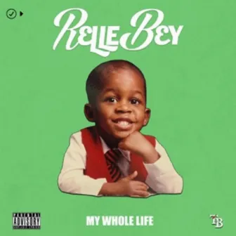 My Whole Life by Relle Bey