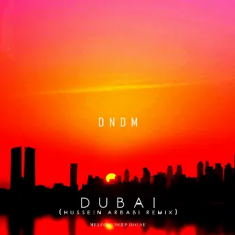 Dubai (Hussein Arbabi Remix) by DNDM