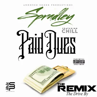 Paid Dues feat. Chill The Drive By (Remix) by Spradley