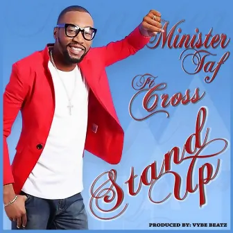 Stand Up (feat. Cross) by Minister Taf