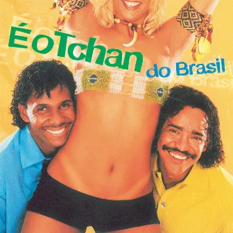 É O Tchan Do Brasil by É O Tchan