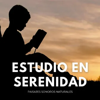 Estudio En Serenidad: Paisajes Sonoros Naturales by La canción de la tierra