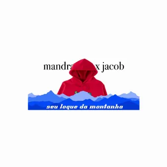 Seu Loque Da Montanha by Jacob