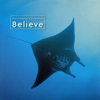 Believe by The Traveller