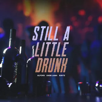 Still A Little Drunk by Unge Lama