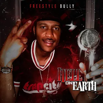 Hell on Earth by Freestyle Bully