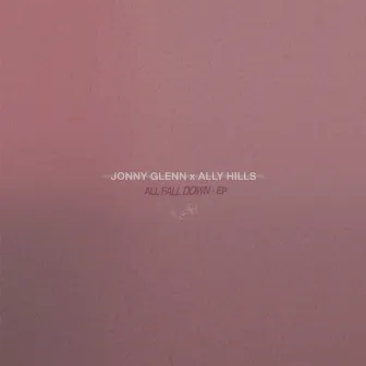 All Fall Down - EP by Jonny Glenn