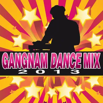 Gangnam Dance Mix 2013 by Unknown Artist