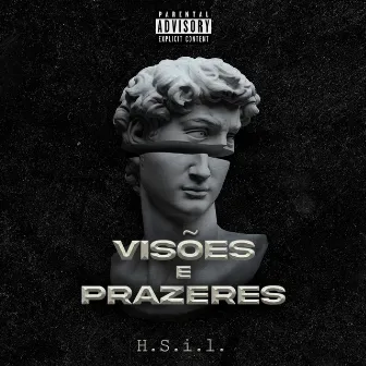 Visões e Prazeres by HSil