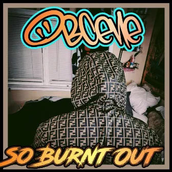 So Burnt Out by OBCENE