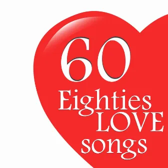 Eighties Love Songs - 60 Romantic Greats of the 80s by TMC All-Stars