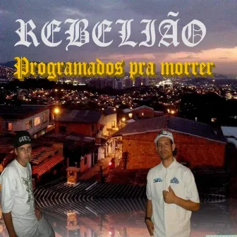 Programados pra Morrer by Rebelião