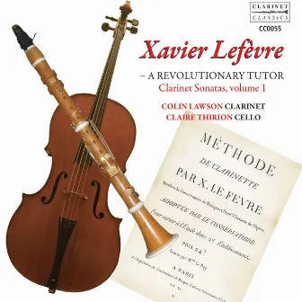 Lefèvre: Clarinet Sonatas, Vol. 1 – A Revolutionary Tutor by Colin Lawson