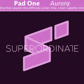 Aurora ( the Remixes ) by Pad One