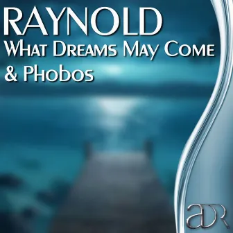 What Dreams May Come & Phobos by Raynold