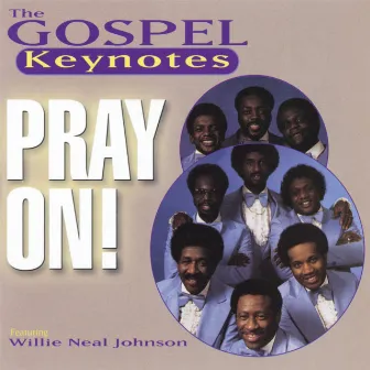 Pray On! by The Gospel Keynotes