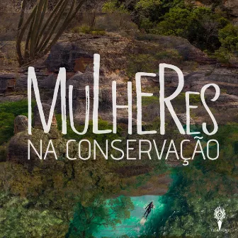 Mulheres na Conservação (Trilha Sonora Original) by Camilo Carrara