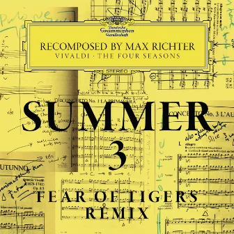 Summer 3 - Recomposed By Max Richter - Vivaldi: The Four Seasons (Fear Of Tigers Remix) by Raphael Alpermann