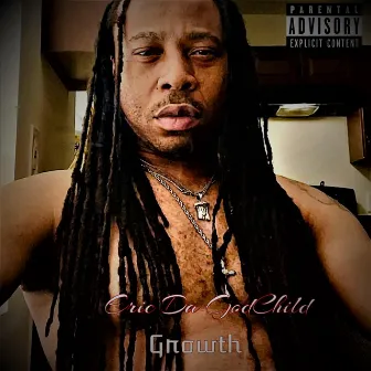 Growth by Eric Da God Child