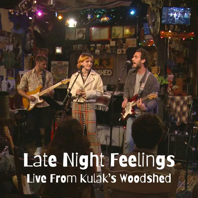 Late Night Feelings (Live from Kulak's Woodshed)