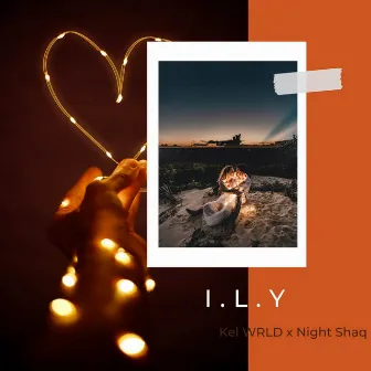 I.L.Y by Mai Kel n' Shaq