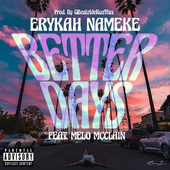 Better Days by Erykah Nameke