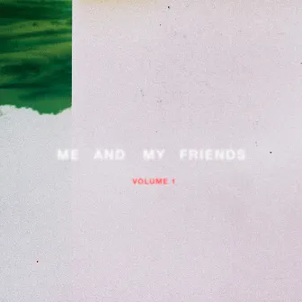 Me And My Friends, Vol. 1 by Pete Longhurst