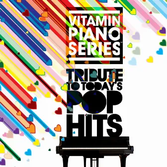 The Piano Tribute to Pop Hits, Vol. 1 by Vitamin Piano Series