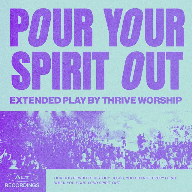 Pour Your Spirit Out