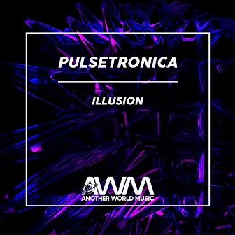 Illusion by Pulsetronica