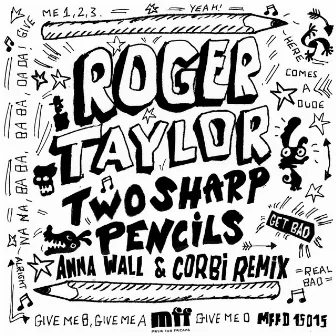 Two Sharp Pencils (Get Bad) by Roger Taylor