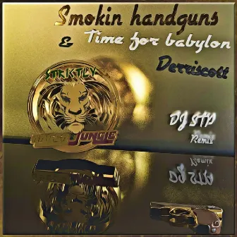 Smokin' Handguns / Time For Babylon by Derriscott