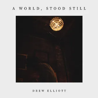 A World, Stood Still by Drew Elliott