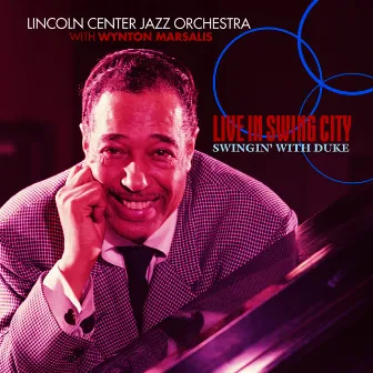 Live In Swing City- Swingin' With Duke by Lincoln Center Jazz Orchestra