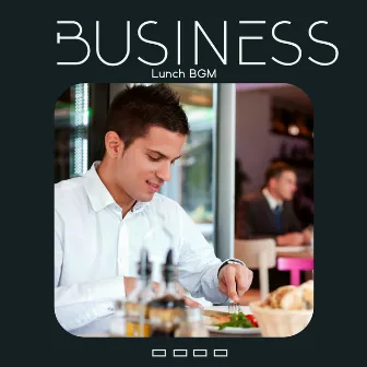 Business Lunch BGM by Business Background Music Consort