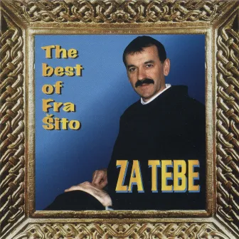 Za Tebe - The Best Of Fra Šito by Fra Šito