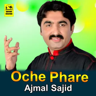 Oche Phare by Ajmal Sajid